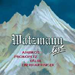 Watzmann live 2005